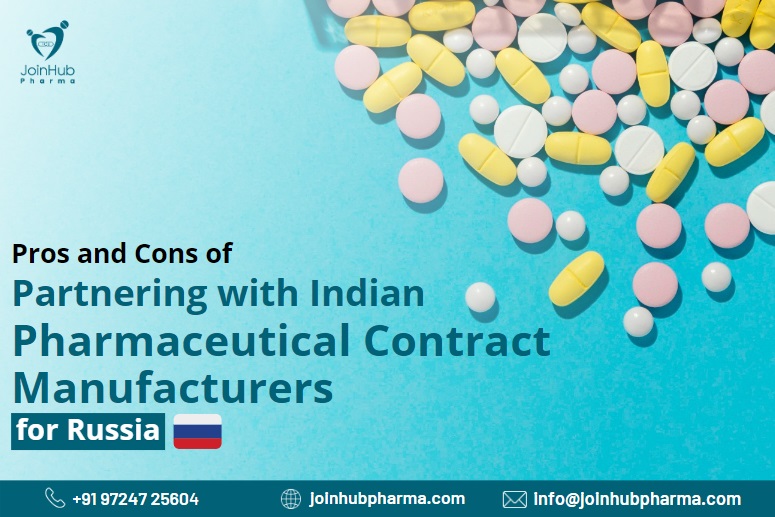 Pros and Cons of partnering with Indian Pharmaceutical Contract Manufacturers for Russia