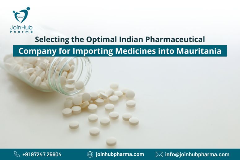 Selecting the Optimal Indian Pharmaceutical Company for Importing Medicines into Mauritania | JoinHub Pharma