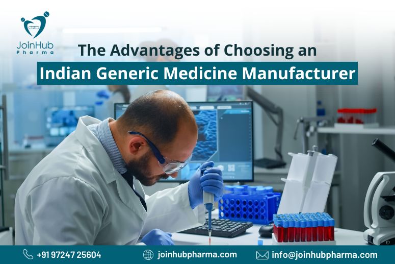 The Advantages of Choosing an Indian Generic Medicine Manufacturer | | JoinHub Pharma