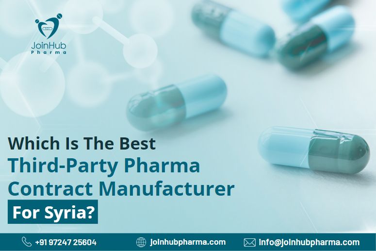 Which Is The Best Third-Party Pharma Contract Manufacturer For Syria? | JoinHub Pharma