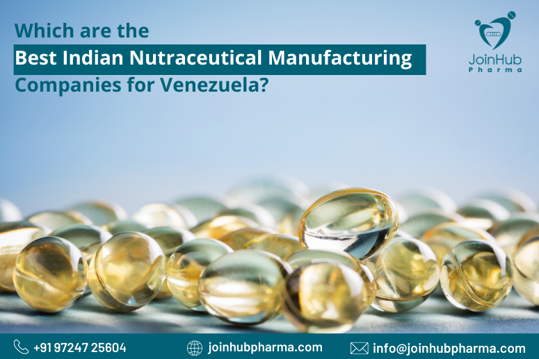 Which are the best Indian nutraceutical manufacturing companies for Venezuela